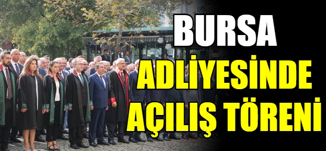 Bursa'da yeni adli yıl, törenle açıldı