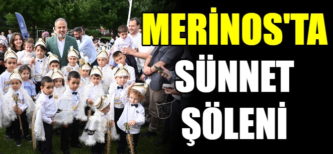 Merinos’ta sünnet şöleni
