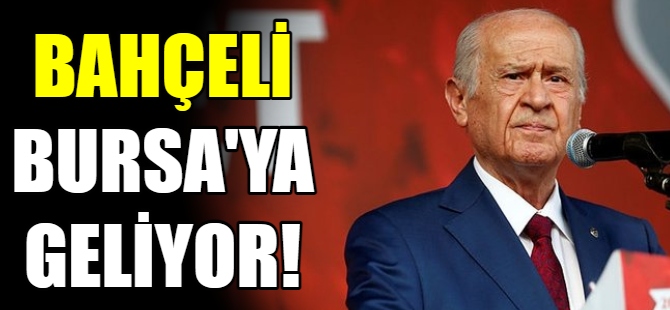 Bahçeli Bursa'ya geliyor