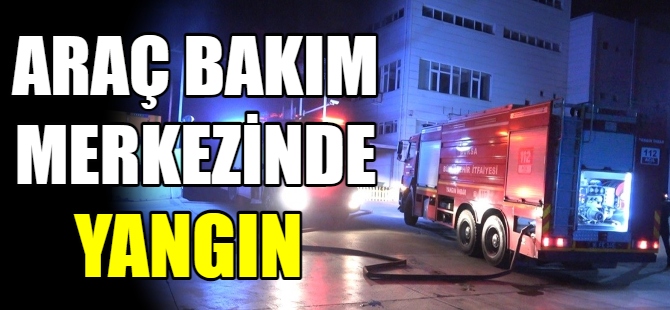Araç bakım merkezinde yangın