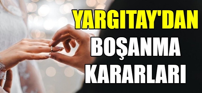 Yargıtay'dan boşanma kararı