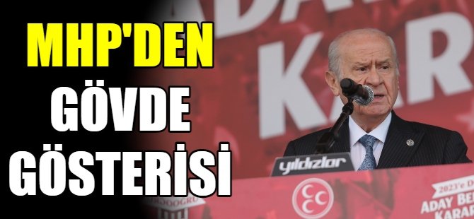 MHP'den gövde gösterisi