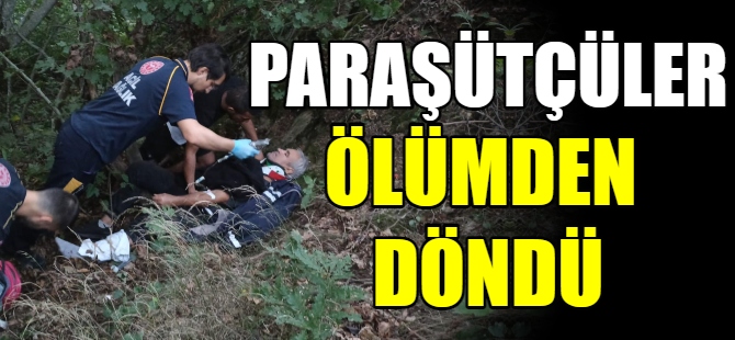 Paraşütçüler ölümden döndü