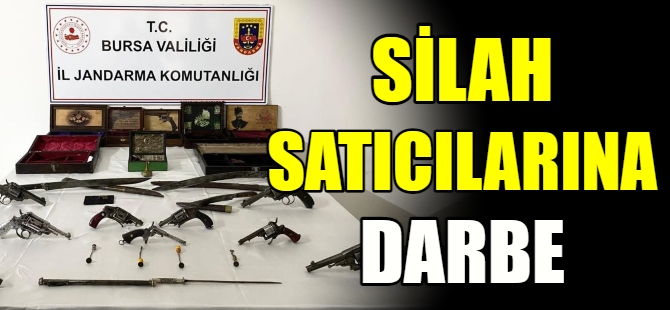 Bursa'da silah satıcılarına darbe