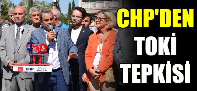 CHP'den TOKİ yatırımına tepki