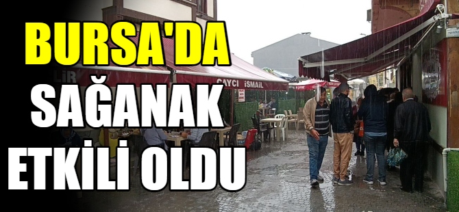 Bursa'da sağanak etkili oldu