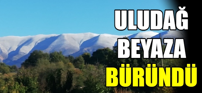 Uludağ beyaza büründü