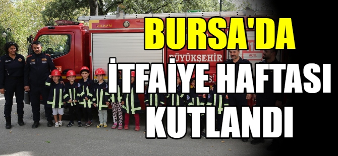 İtfaiye Haftası etkinliklerle kutlandı