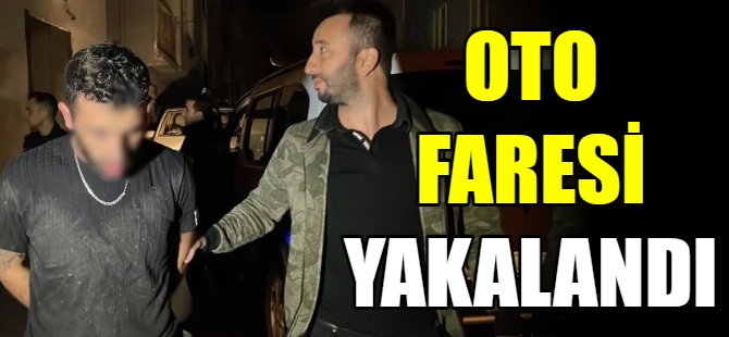 Oto faresi yakalandı