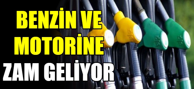 Benzin ve motorine zam geliyor