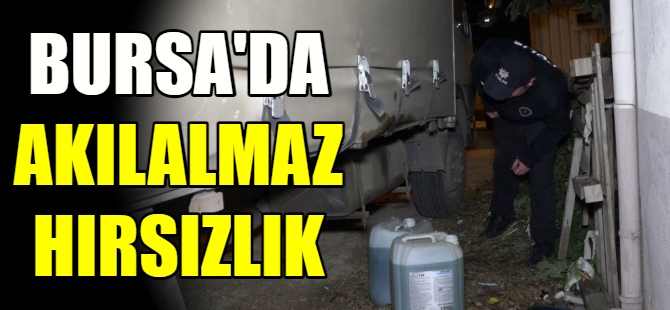 Bursa'da akılalmaz hırsızlık