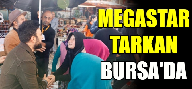 Megastar Tarkan Bursa’da