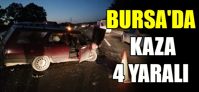 Bursa'da kaza 4 yaralı