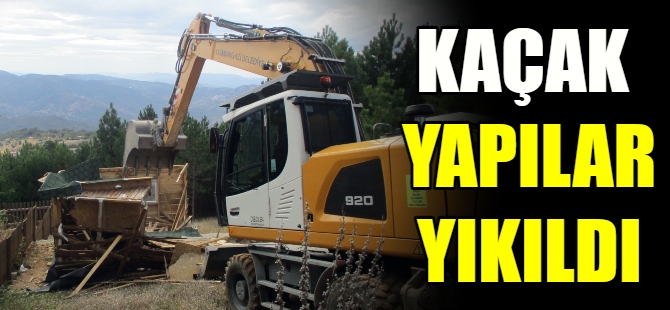 Kaçak yapılar yıkıldı