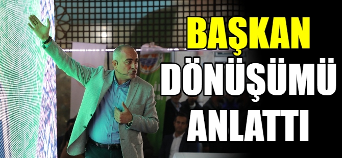 Başkan dönüşümü anlattı