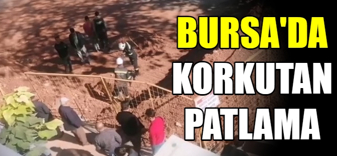 Bursa'da korkutan patlama