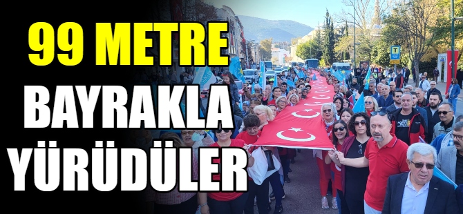 99.Yılda 99 metre bayrakla yürüdüler