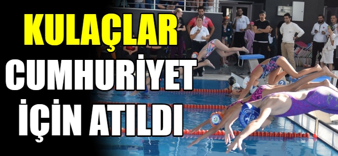 Kulaçlar Cumhuriyet için atıldı