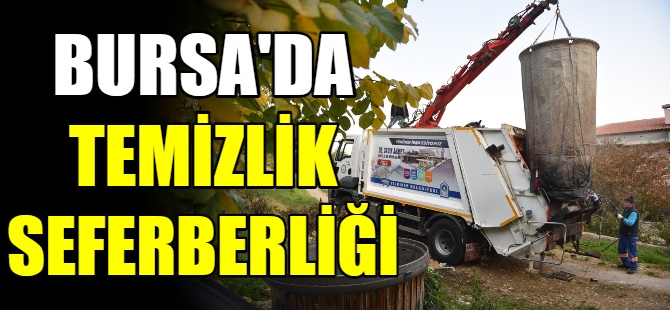 Bursa'da temizlik seferberliği