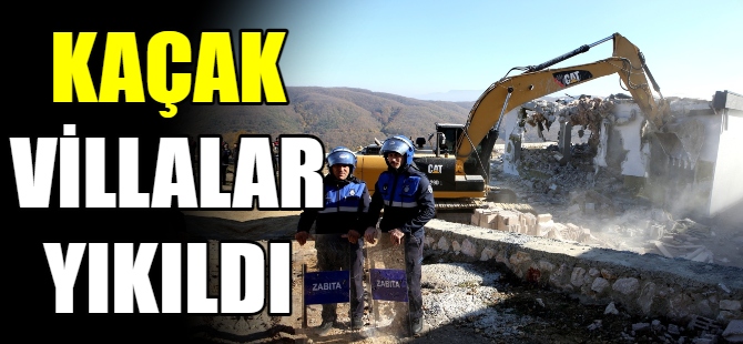 Bursa'da kaçak villalar yıkıldı