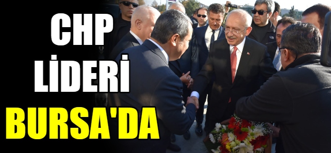 Kılıçdaroğlu Bursa'da