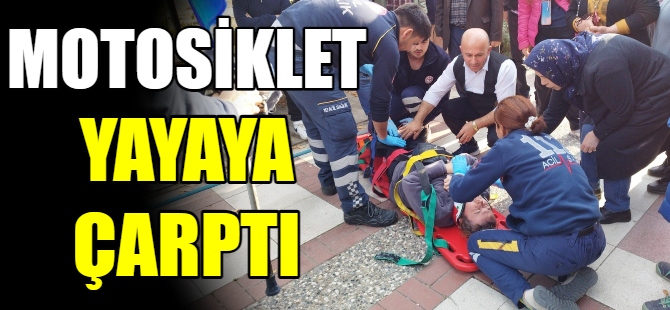 Motosiklet yayaya çarptı