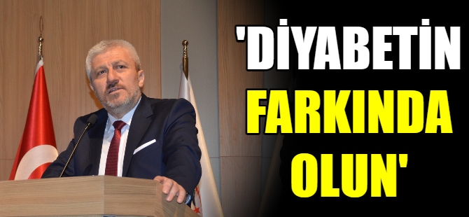 'Diyabetin farkında olun'