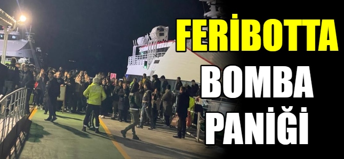 Feribotu kaçırdı,bomba ihbarı yaptı