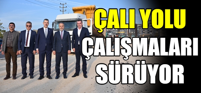 Çalı yolu çalışmaları devam ediyor