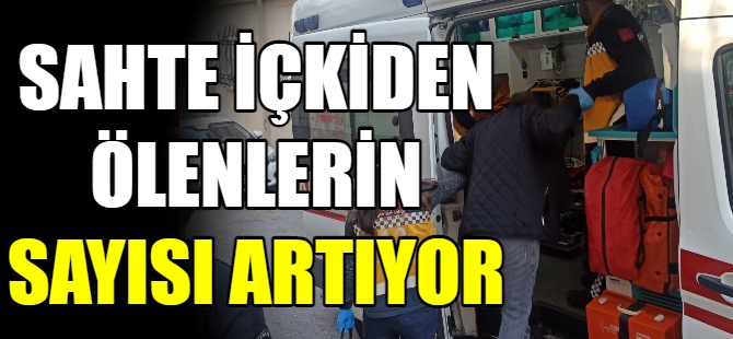 Sahte içkiden ölenlerin sayısı yükseliyor