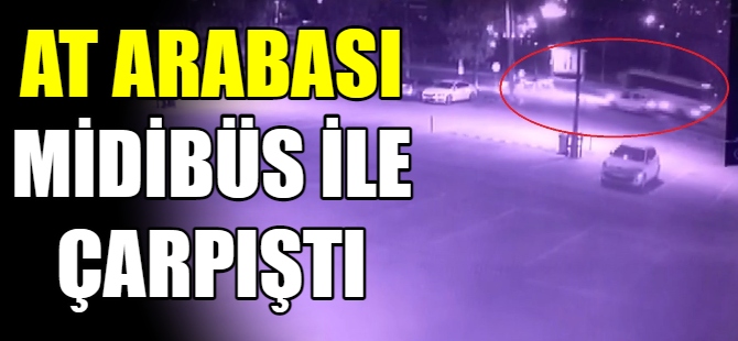 At arabası midibüs ile çarpıştı