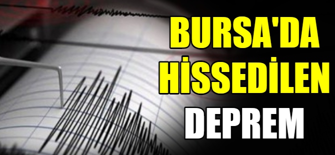 Bursa'da hissedilen deprem