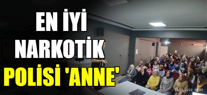 En iyi narkotik polisi 'anne'