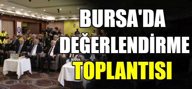 Bursa'da Bölge Değerlendirme Toplantısı