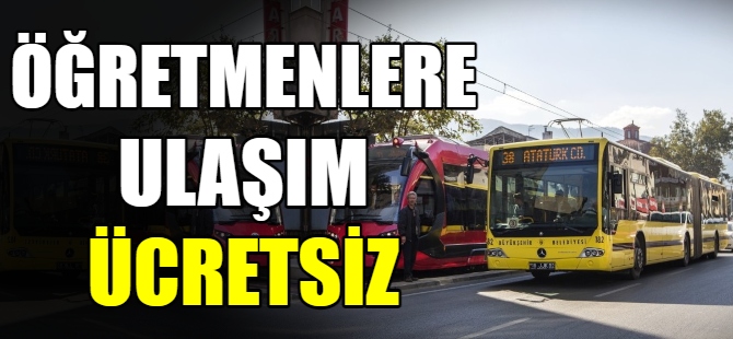 Öğretmenlere ulaşım ücretsiz