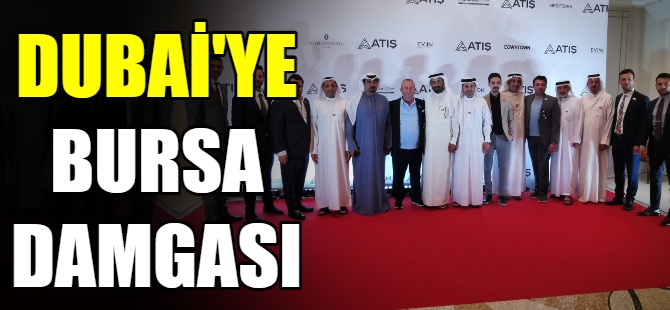 Dubai’ye Bursa damgası