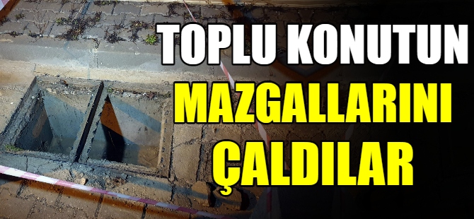 Toplu konutların mazgalları çalındı