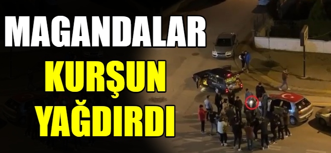 Magandalar kurşun yağdırdı