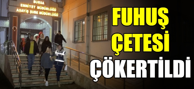 Fuhuş çetesi çökertildi