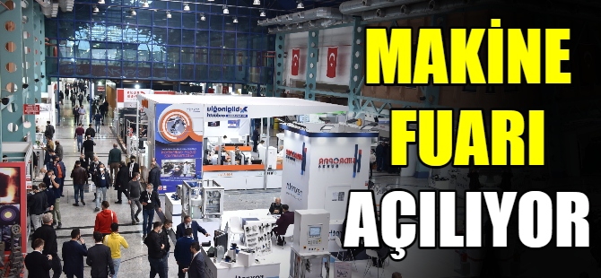 Makine Fuarı açılıyor