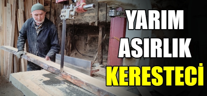 Yarım asırlık keresteci