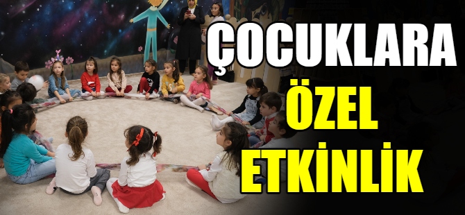 Çocuklara özel etkinlik