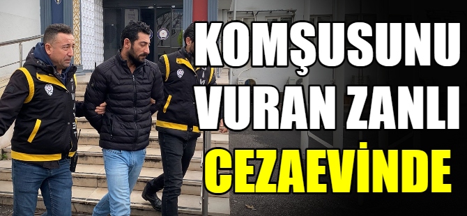 Komşuna kurşun yağdırdı