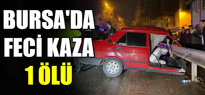 Bursa'da feci kaza 1 ölü