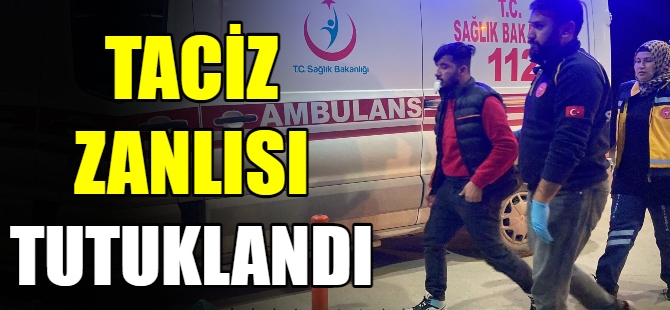 Kadını taciz eden şahıs tutuklandı