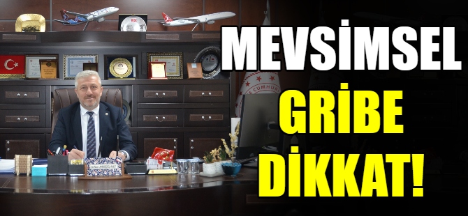 Mevsimsel gribe dikkat!