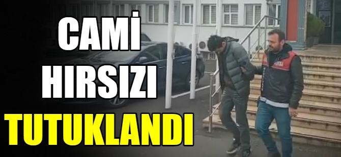 Cami hırsızı yakalandı