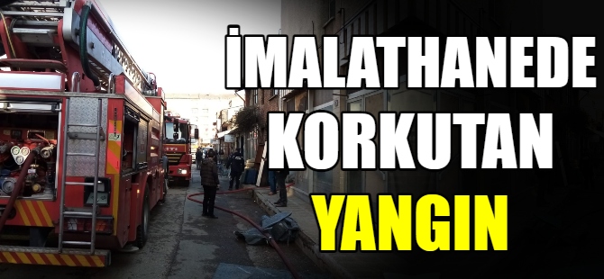 Mobilya imalathanesinde korkutan yangın