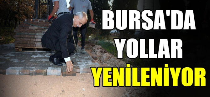 Bursa'da yollar yenileniyor