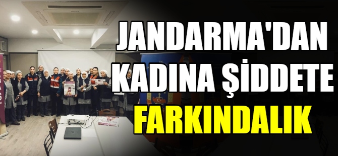 Jandarma'dan kadına şiddete farkındalık